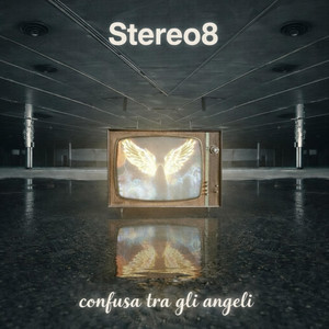 Copertina del singolo Confusa tra gli angeli degli Stereo8